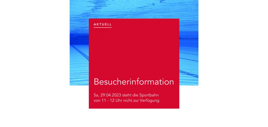 Besucherinformation: Sa., 29.04.2023 steht die Sportbahn von 11-12 Uhr nicht zur Verfügung